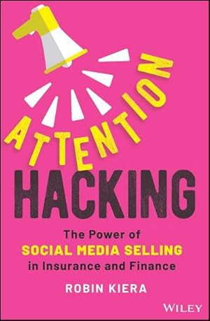 Seller image for Attention Hacking : The Power of Social Media Selling in Insurance and Finance for sale by AHA-BUCH GmbH