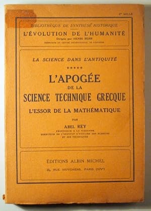 Imagen del vendedor de L'APOGE de la SCIENCE TECHNIQUE GRECQUE. L'essor de la mathmatique - Paris 1948 a la venta por Llibres del Mirall