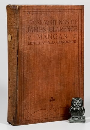Imagen del vendedor de The Prose Writings of James Clarence Mangan. a la venta por West Coast Rare Books
