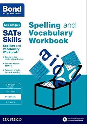 Bild des Verkufers fr Bond SATs Skills Spelling and Vocabulary Workbook: 9-10 years zum Verkauf von WeBuyBooks
