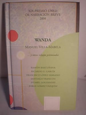 Image du vendeur pour Wanda y otros relatos premiados. XIX Premio UNED de narracin breve 2008 mis en vente par Librera Antonio Azorn