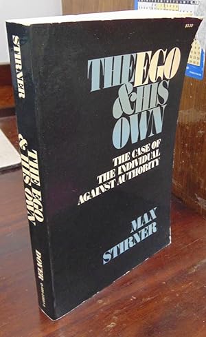 Image du vendeur pour The Ego & His Own: The Case of the Individual Against Authority mis en vente par Atlantic Bookshop