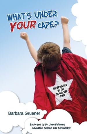 Bild des Verkufers fr What's Under Your Cape?: SUPERHEROES of the Character Kind zum Verkauf von ZBK Books