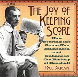 Seller image for The Joy of Keeping Score: How Scoring the Game Has Influenced and Enhanced the History of Baseball for sale by ZBK Books