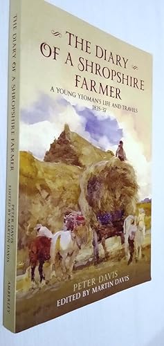 The Diary of a Shropshire Farmer - A Young Yeoman's Life and Travels 1835 - 1837