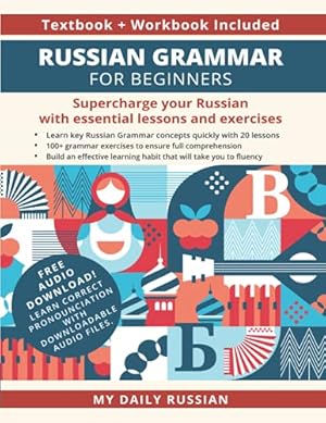Seller image for Russian Grammar for Beginners Textbook + Workbook Included: Supercharge Your Russian With Essential Lessons and Exercises for sale by 2nd Life Books