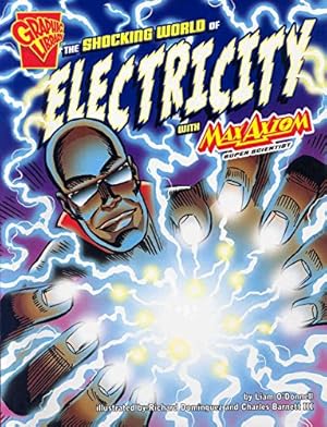 Image du vendeur pour The Shocking World of Electricity with Max Axiom, Super Scientist (Graphic Science series) mis en vente par ZBK Books