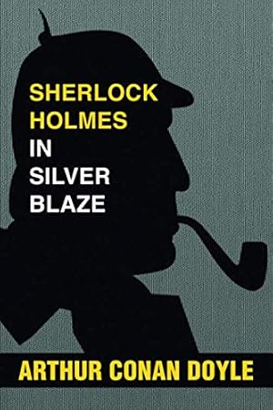 Image du vendeur pour Sherlock Holmes in Silver Blaze: Super Large Print Edition of the Classic Mystery Specially Designed for Low Vision Readers with a Giant Easy to Read Font mis en vente par ZBK Books