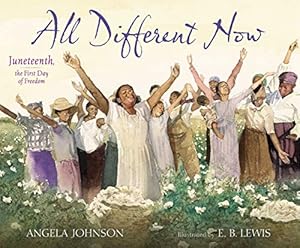 Seller image for All Different Now: Juneteenth, the First Day of Freedom for sale by ZBK Books