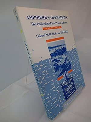 Immagine del venditore per AMPHIBIOUS OPERATIONS VOLUME FOUR (Sea Power : Naval Vessels Weapon Systems and Technology, Vol 4) venduto da WeBuyBooks