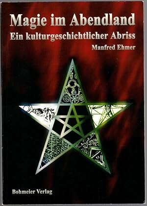 Bild des Verkufers fr Magie im Abendland. Ein kulturgeschichtlicher Abriss. 1. Auflage. zum Verkauf von Antiquariat Fluck