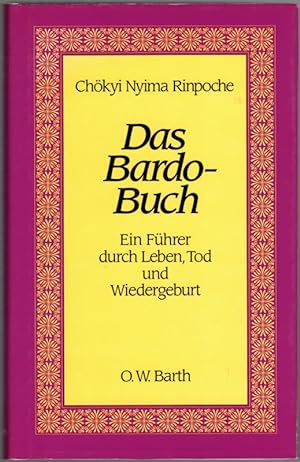 Das Bardo-Buch. Ein Führer durch Leben, Tod und Wiedergeburt. Aus dem Englischen von Ulli Olvedi....