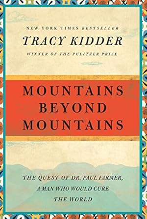 Bild des Verkufers fr Mountains Beyond Mountains: The Quest of Dr. Paul Farmer, a Man Who Would Cure the World (Random House Reader's Circle) zum Verkauf von Reliant Bookstore