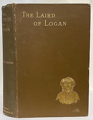 Image du vendeur pour The Laird of Logan Or, Anecdotes and Tales Illustrative of the Wit and Humour of Scotland mis en vente par Irolita Books