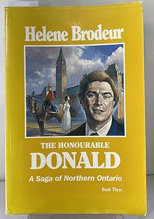Imagen del vendedor de The Honourable Donald: A Saga of Northern Ontario, Book 3 a la venta por Irolita Books