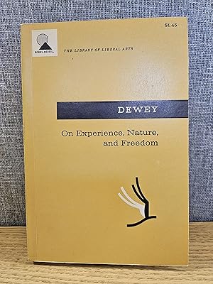 Seller image for On Experience, Nature, and Freedom (The Library of Liberal Arts) for sale by HGG Books