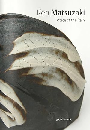 Seller image for Ken Matsuzaki: Voice of the Rain (Goldmark Pots 31) for sale by Goldmark Gallery