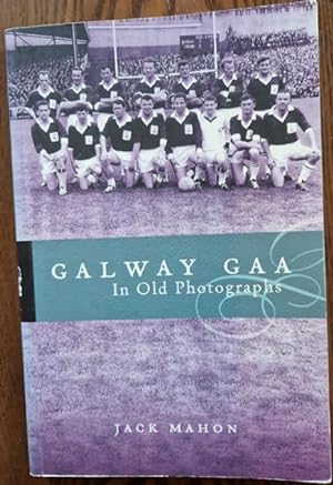 Seller image for Galway Gaa: In Old Photographs for sale by Rathmines Books