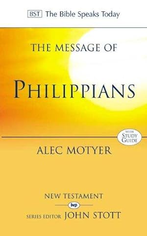 Image du vendeur pour The Message of Philippians: Jesus Our Joy (The Bible Speaks Today New Testament) mis en vente par WeBuyBooks