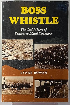Boss Whistle - The Coal Miners of Vancouver Island Remember