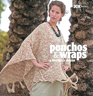 Image du vendeur pour Ponchos & Wraps: A Knitter's Dozen (A Knitter's Dozen series) mis en vente par M Godding Books Ltd