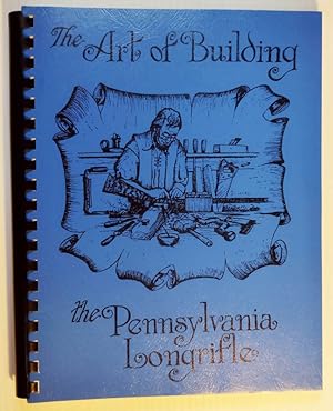 Image du vendeur pour The Art of Building the Pennsylvania Longrifle mis en vente par Book Happy Booksellers