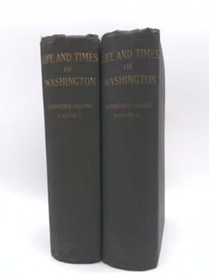 Immagine del venditore per Life and Times of Washington Revised, Enlarged, and Enriched TWO VOL COMPLETE venduto da ThriftBooksVintage