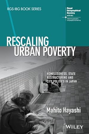 Bild des Verkufers fr Rescaling Urban Poverty : Homelessness, State Restructuring and City Politics in Japan zum Verkauf von AHA-BUCH GmbH