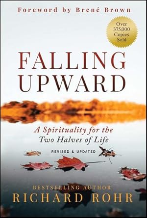 Bild des Verkufers fr Falling Upward, Revised and Updated : A Spirituality for the Two Halves of Life zum Verkauf von AHA-BUCH GmbH