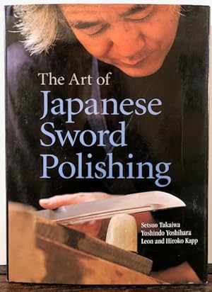 Bild des Verkufers fr THE ART OF JAPANESE SWORD POLISHING zum Verkauf von Lost Horizon Bookstore