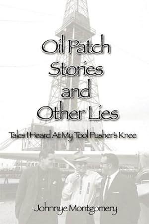 Immagine del venditore per Oil Patch Stories and Other Lies venduto da -OnTimeBooks-