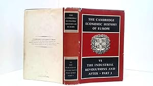 Image du vendeur pour The Cambridge Economic History of Europe. Vol. VI: The Industrial Revolutions and After Part 1 mis en vente par Goldstone Rare Books