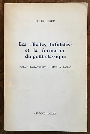 Imagen del vendedor de Belles Infideles et la formation du gout classique (Perrot d'Ablancourt et Guez de Balzac, Les. a la venta por OLD WORKING BOOKS & Bindery (Est. 1994)