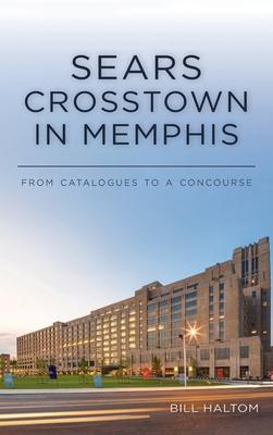 Bild des Verkufers fr Sears Crosstown in Memphis: From Catalogues to a Concourse zum Verkauf von moluna
