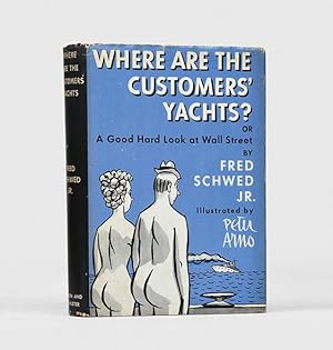 Image du vendeur pour Where Are the Customers' Yachts? Or A Good Hard Look at Wall Street. Illustrated by Peter Arno. mis en vente par Peter Harrington.  ABA/ ILAB.