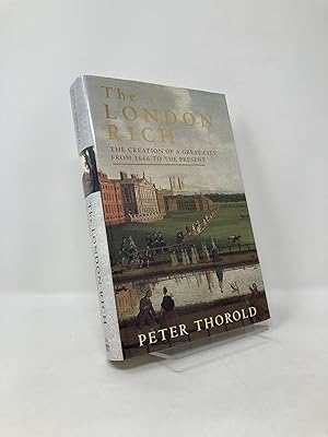 Imagen del vendedor de London Rich : The Creation Of A Great City from 1666 to the Present a la venta por Southampton Books