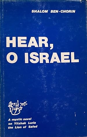 Bild des Verkufers fr Hear, O Israel. A Mystic Novel on Yitzhak Luria the Lion of Safed zum Verkauf von Antiquariaat Schot