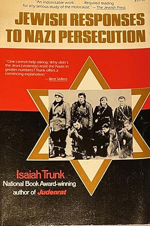 Seller image for Jewish Responses to Nazi Persecution. Collective and Individual Behaviour in Extremis for sale by Antiquariaat Schot