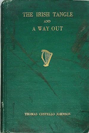 Bild des Verkufers fr The Irish Tangle and a Way Out zum Verkauf von Wonder Book