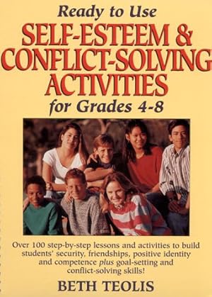 Seller image for Ready to Use Self-Esteem & Conflict-Solving Activities for Grades 4-8 for sale by Reliant Bookstore