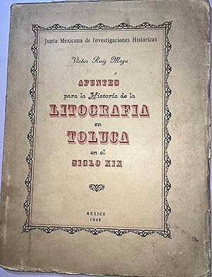 Apuntes para la historia de la litografia en Toluca en el sigloo XIX