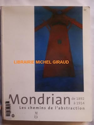 Mondrian de 1892 à 1914 Les Chemins vers l'abstraction