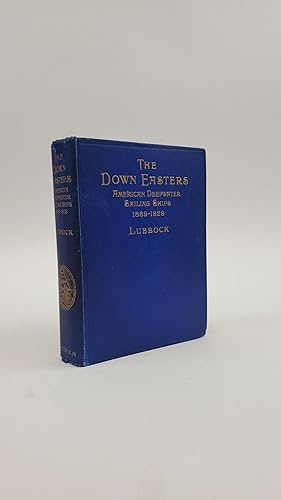 Immagine del venditore per THE DOWN EASTERS   AMERICAN DEEP-WATER SAILING SHIPS 1869-1929 [SIGNED] venduto da Second Story Books, ABAA