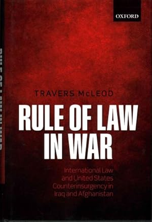 Immagine del venditore per Rule of Law in War : International Law and United States Counterinsurgency in Iraq and Afghanistan venduto da GreatBookPrices