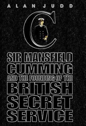 Seller image for The Quest for C: Mansfield Cumming and the Founding of the Secret Service for sale by WeBuyBooks 2