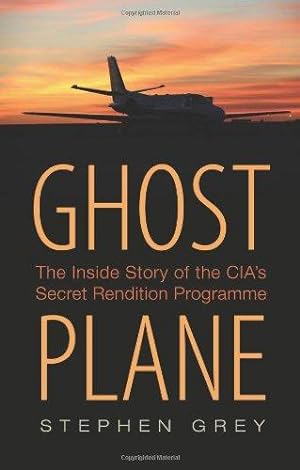 Bild des Verkufers fr Ghost Plane: The Untold Story of the CIA's Secret Rendition Programme zum Verkauf von WeBuyBooks
