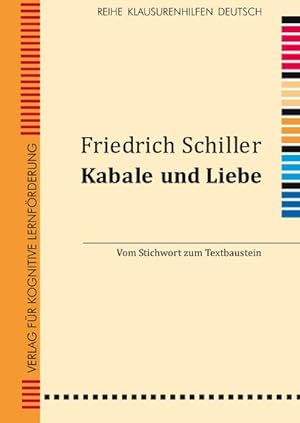 Bild des Verkufers fr Friedrich Schiller Kabale und Liebe : Vom Stichwort zum Textbaustein zum Verkauf von AHA-BUCH GmbH