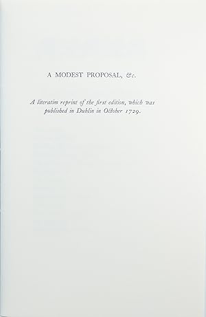 Seller image for A Modest Proposal, &c. A Literatin Reprint of the First Edition, Which Was Published in Dublin in October 1729 for sale by Besleys Books  PBFA