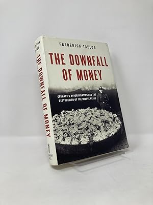 Imagen del vendedor de The Downfall of Money: Germany's Hyperinflation and the Destruction of the Middle Class a la venta por Southampton Books