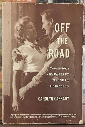 Image du vendeur pour Off the Road: Twenty Years with Cassady, Kerouac & Ginsberg mis en vente par Moe's Books